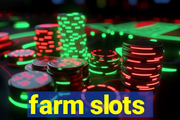 farm slots